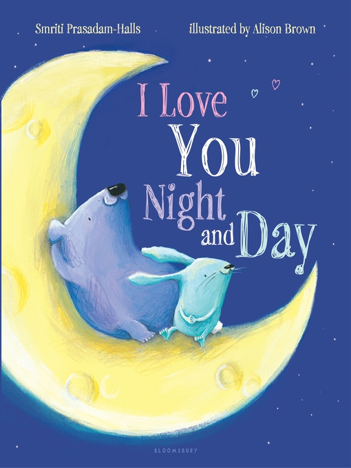 Title details for I Love You Night and Day by Smriti Prasadam-Halls - Available